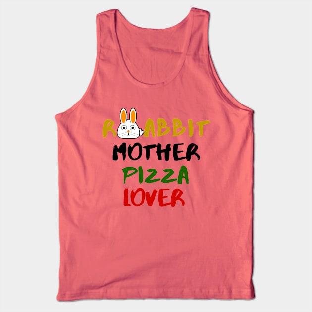 Rabbit Mom Pizza Lover Foodie Animals Dog Cat Pets Sarcastic Funny Meme Cute Gift Happy Fun Introvert Awkward Geek Hipster Silly Inspirational Motivational Birthday Present Tank Top by EpsilonEridani